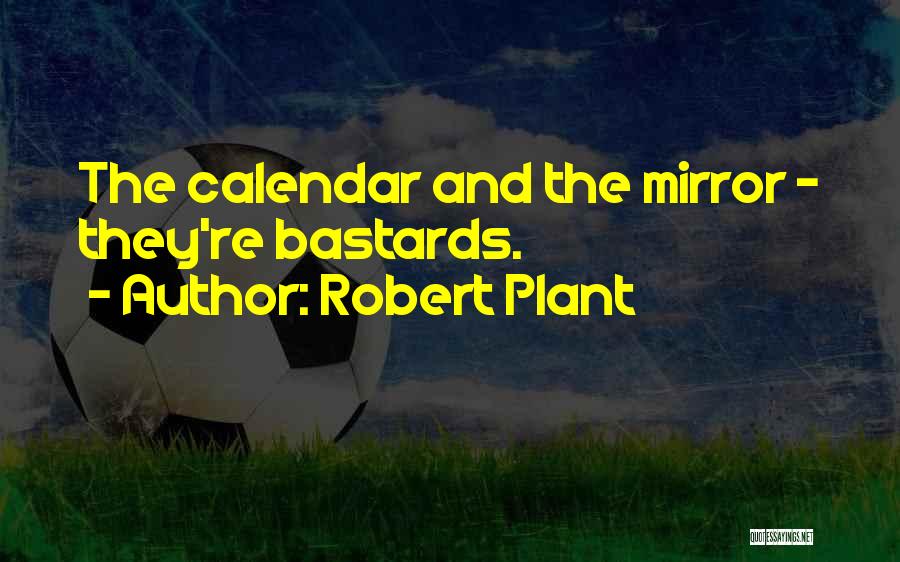 Calendars Quotes By Robert Plant