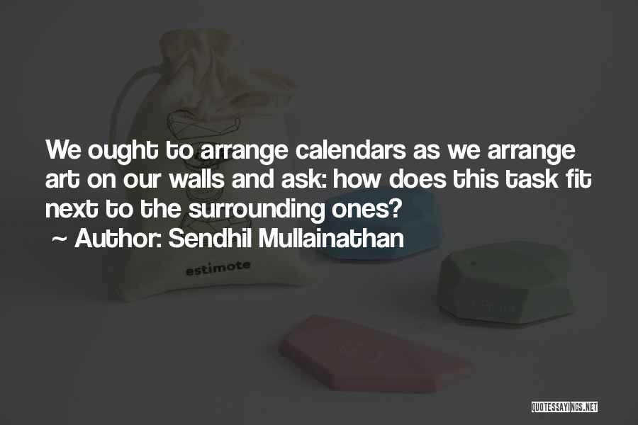 Calendars Quotes By Sendhil Mullainathan