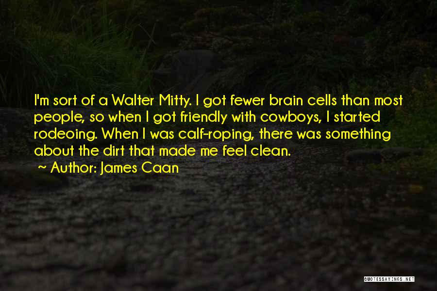 Calf Quotes By James Caan