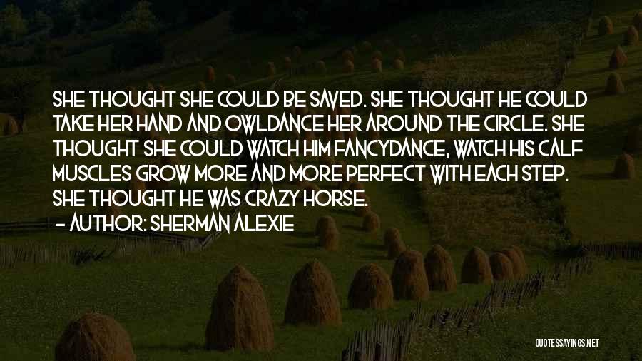 Calf Quotes By Sherman Alexie