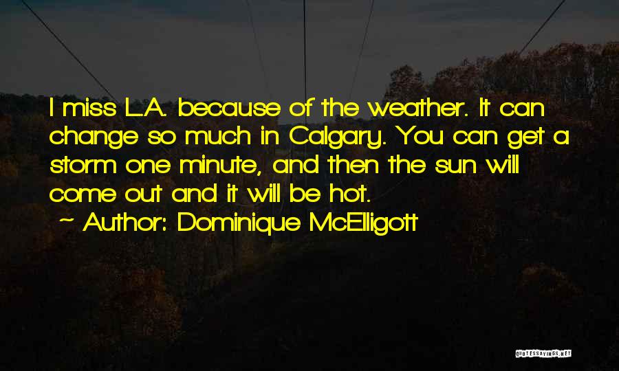 Calgary Quotes By Dominique McElligott