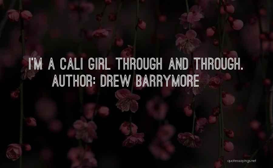 Cali Girl Quotes By Drew Barrymore