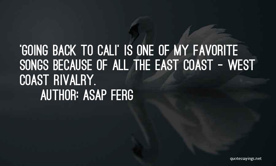 Cali Quotes By ASAP Ferg