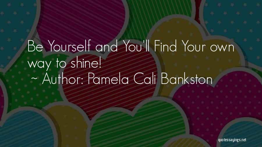 Cali Quotes By Pamela Cali Bankston