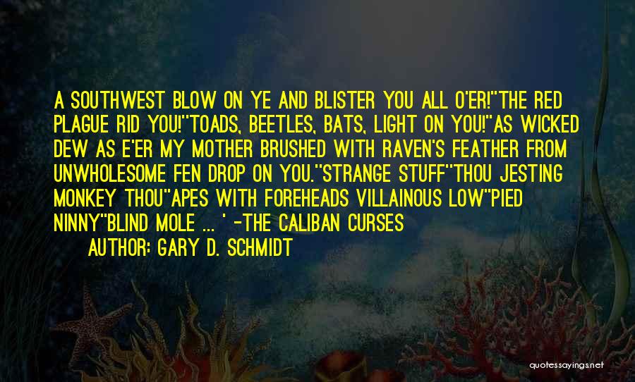 Caliban In The Tempest Quotes By Gary D. Schmidt