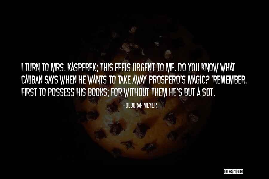 Caliban Prospero Quotes By Deborah Meyler