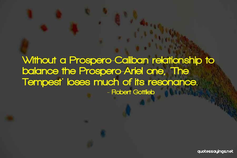 Caliban Prospero Quotes By Robert Gottlieb