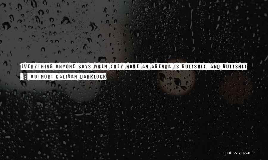 Caliban Quotes By Caliban Darklock