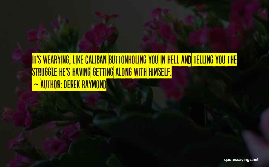 Caliban Quotes By Derek Raymond