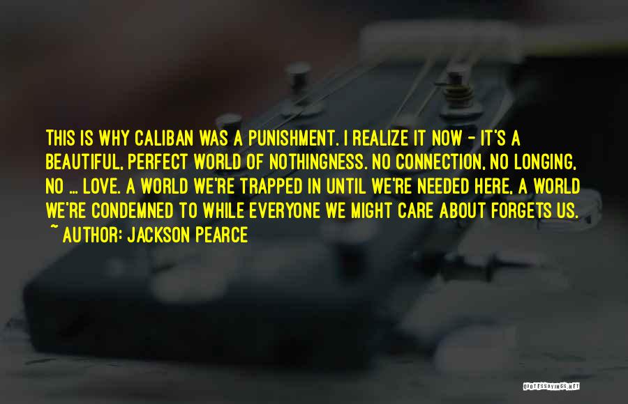 Caliban Quotes By Jackson Pearce