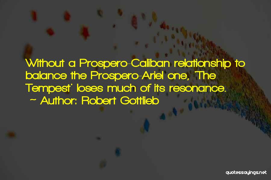 Caliban Quotes By Robert Gottlieb