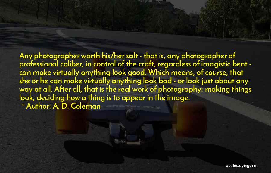 Caliber Quotes By A. D. Coleman
