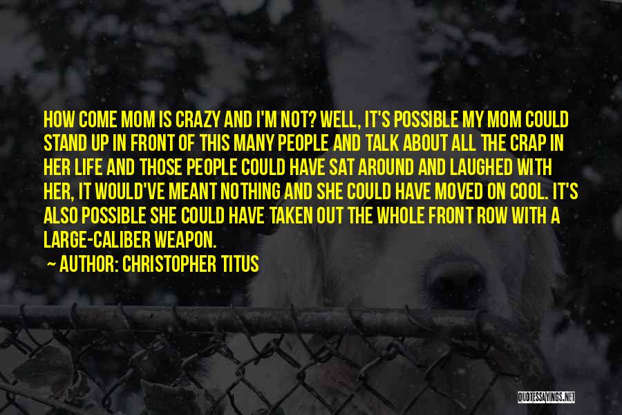 Caliber Quotes By Christopher Titus