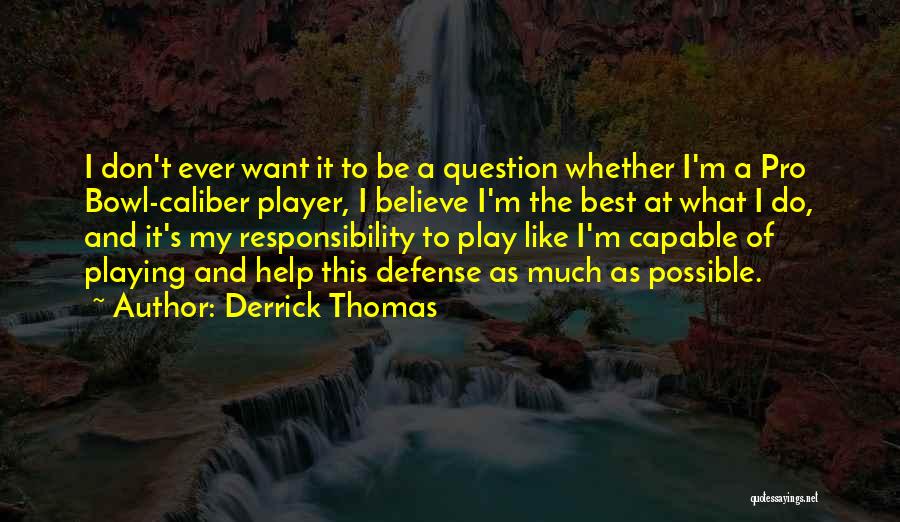 Caliber Quotes By Derrick Thomas