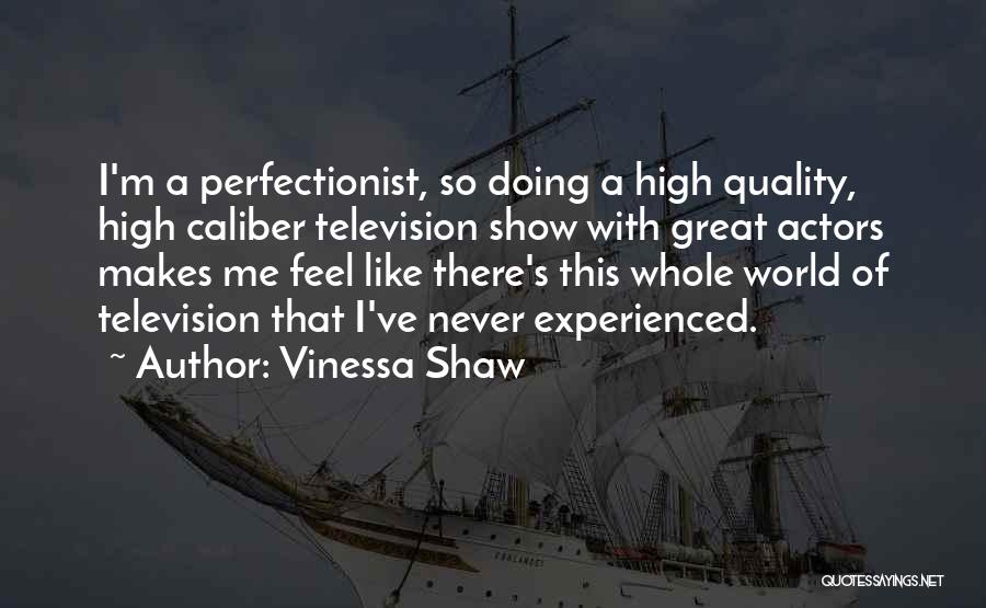 Caliber Quotes By Vinessa Shaw