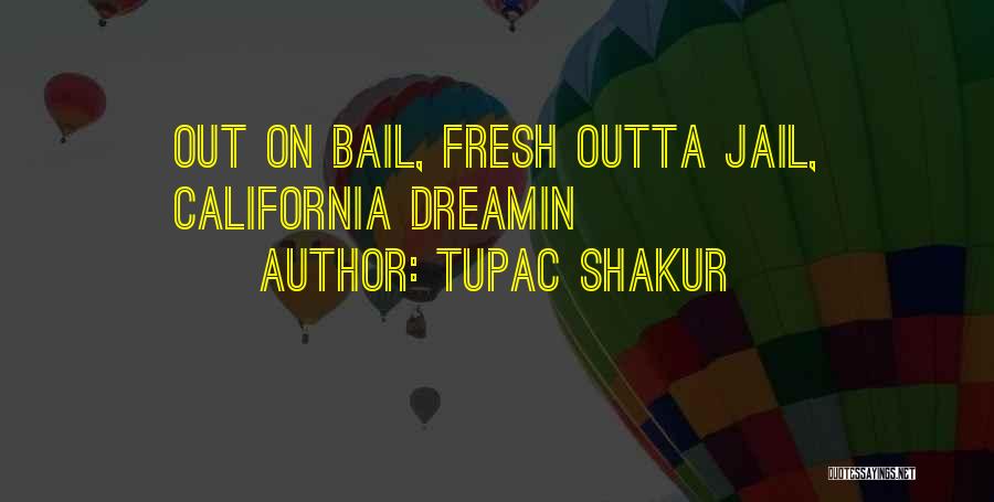 California Dreamin Quotes By Tupac Shakur