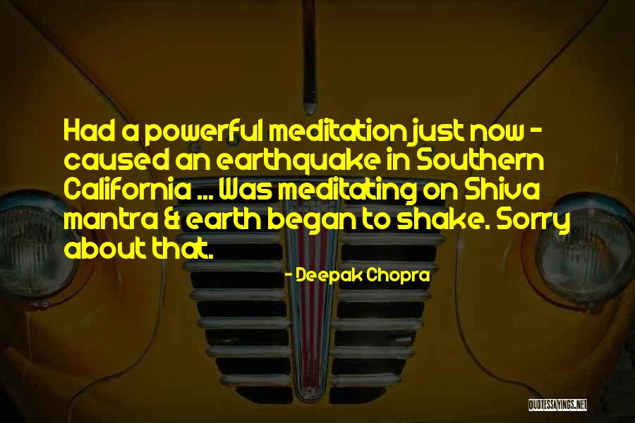California Earthquake Quotes By Deepak Chopra California Earthquake Quotes By Deepak Chopra