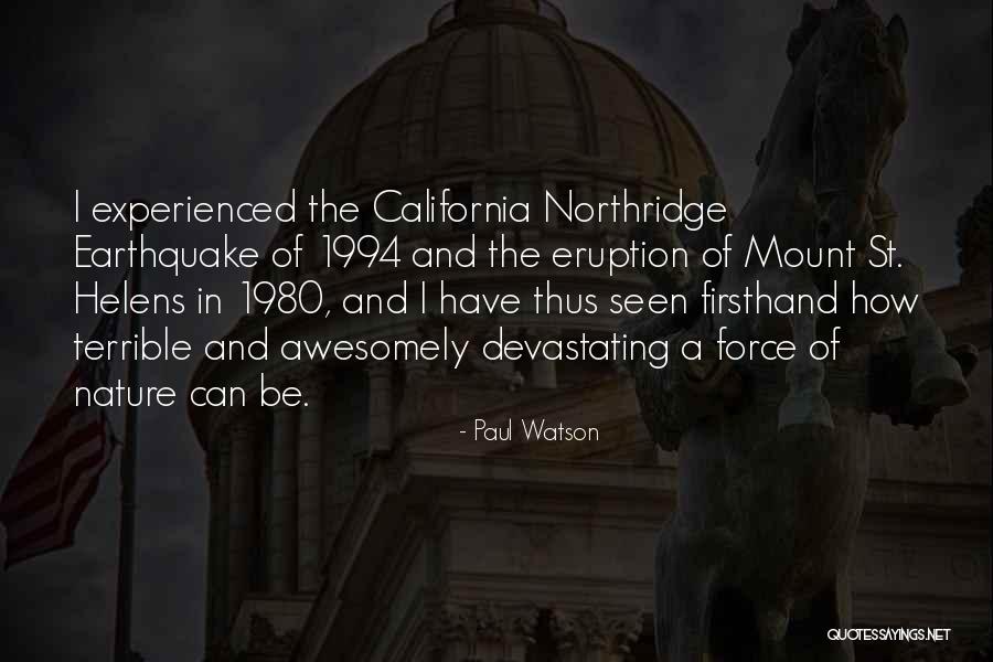 California Earthquake Quotes By Paul Watson California Earthquake Quotes By Paul Watson