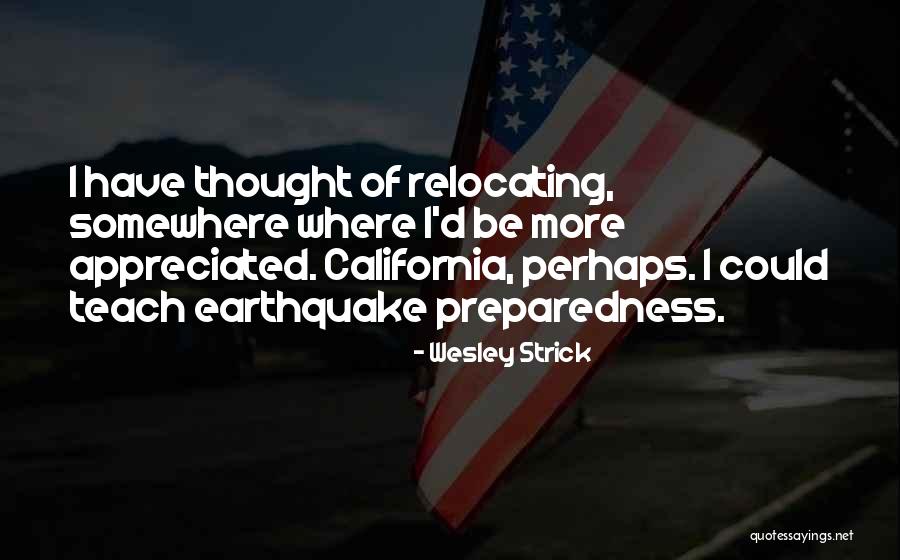 California Earthquake Quotes By Wesley Strick California Earthquake Quotes By Wesley Strick
