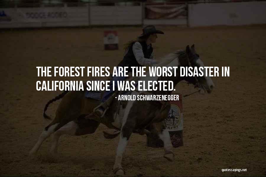 California Fires Quotes By Arnold Schwarzenegger California Fires Quotes By Arnold Schwarzenegger