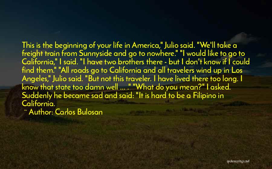 California Life Quotes By Carlos Bulosan