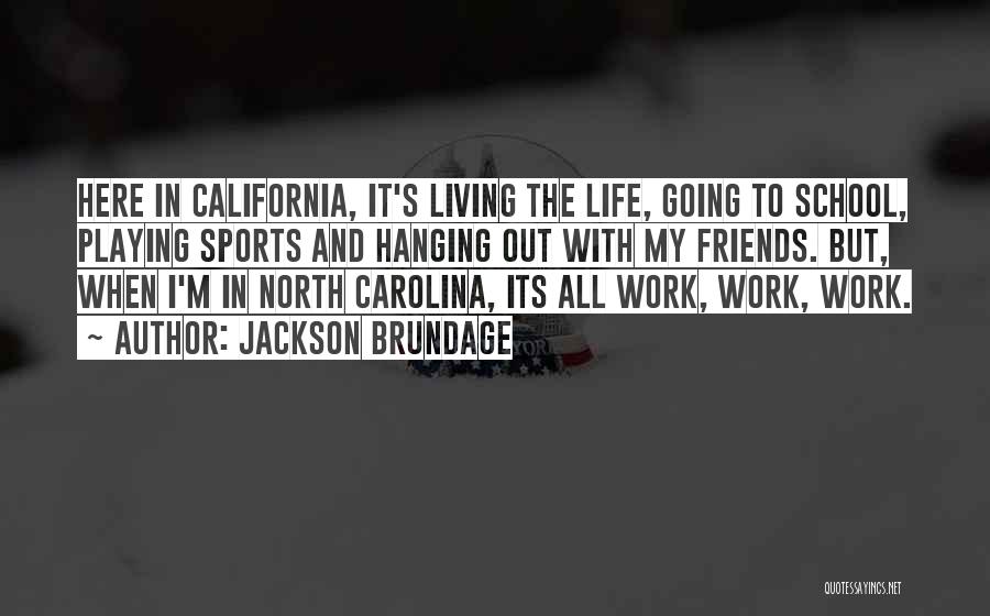 California Life Quotes By Jackson Brundage