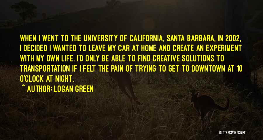 California Life Quotes By Logan Green