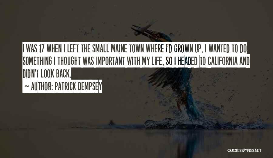 California Life Quotes By Patrick Dempsey