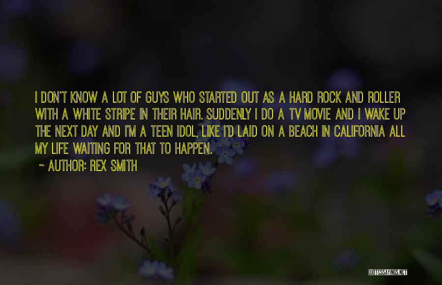 California Life Quotes By Rex Smith