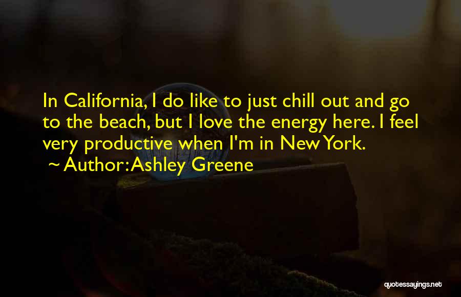California Love Quotes By Ashley Greene