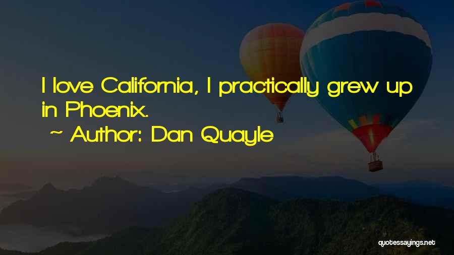 California Love Quotes By Dan Quayle