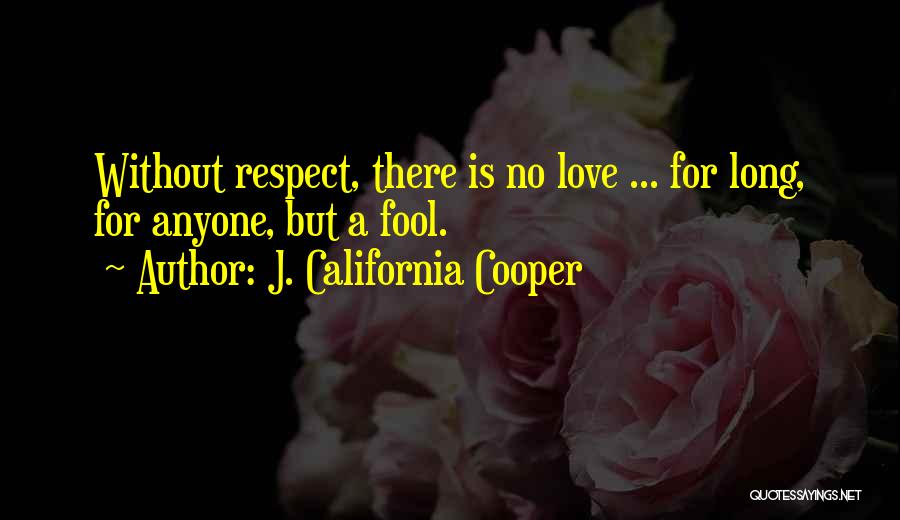 California Love Quotes By J. California Cooper