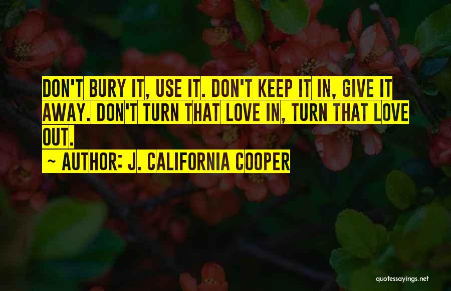 California Love Quotes By J. California Cooper