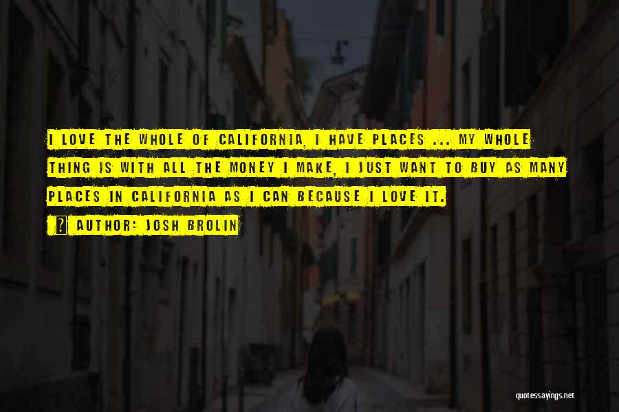 California Love Quotes By Josh Brolin