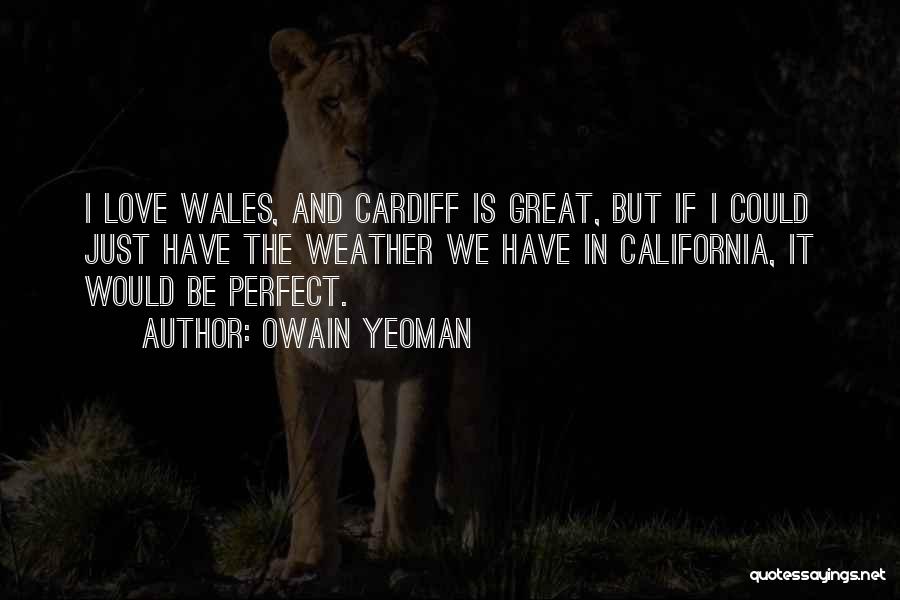 California Love Quotes By Owain Yeoman