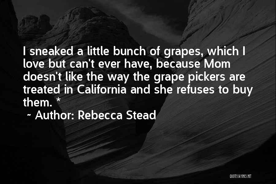 California Love Quotes By Rebecca Stead