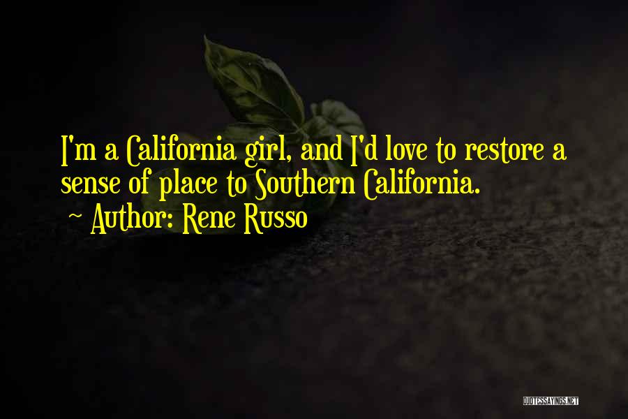 California Love Quotes By Rene Russo