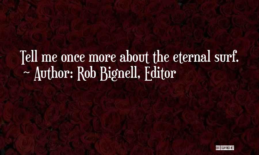 California Love Quotes By Rob Bignell, Editor