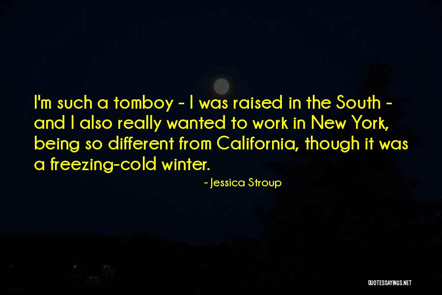 California Raised Quotes By Jessica Stroup