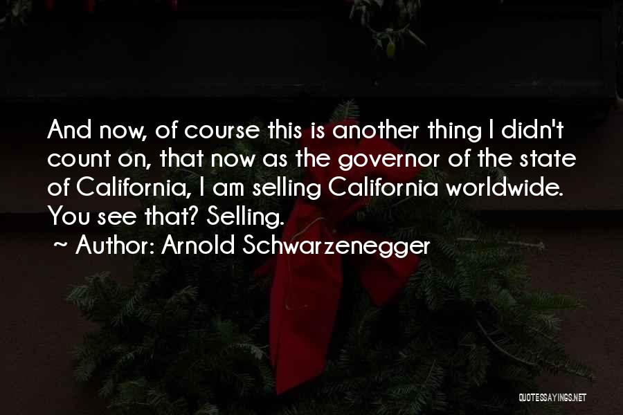 California State Quotes By Arnold Schwarzenegger