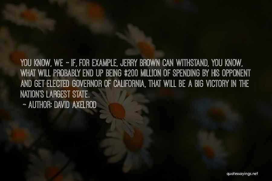 California State Quotes By David Axelrod California State Quotes By David Axelrod