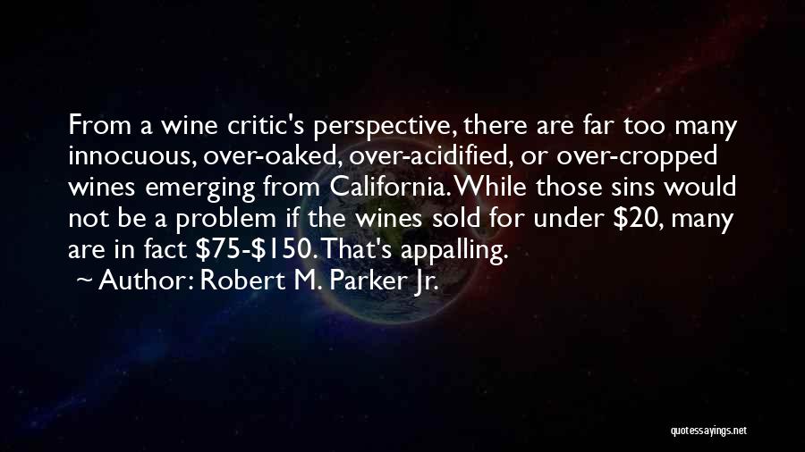 California Wine Quotes By Robert M. Parker Jr.
