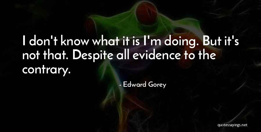 Caligari Hardware Quotes By Edward Gorey Caligari Hardware Quotes By Edward Gorey
