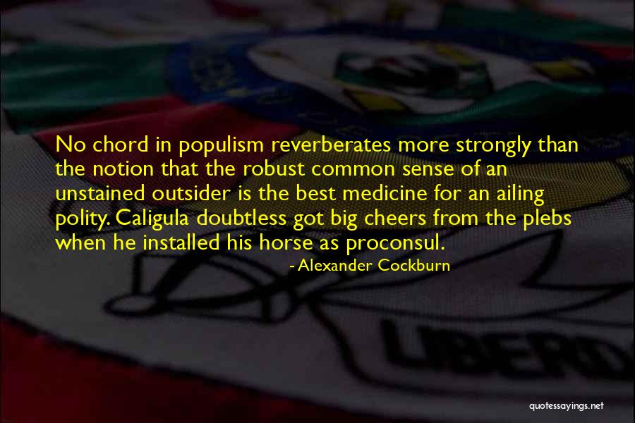 Caligula Best Quotes By Alexander Cockburn