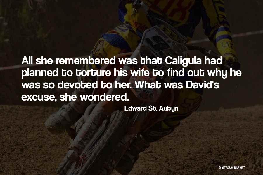 Caligula Best Quotes By Edward St. Aubyn