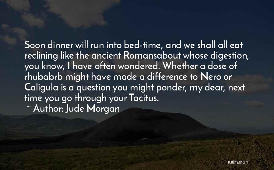 Caligula Best Quotes By Jude Morgan