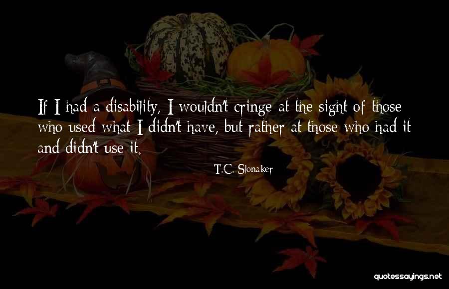 Calin Rovinescu Quotes By T.C. Slonaker Calin Rovinescu Quotes By T.C. Slonaker