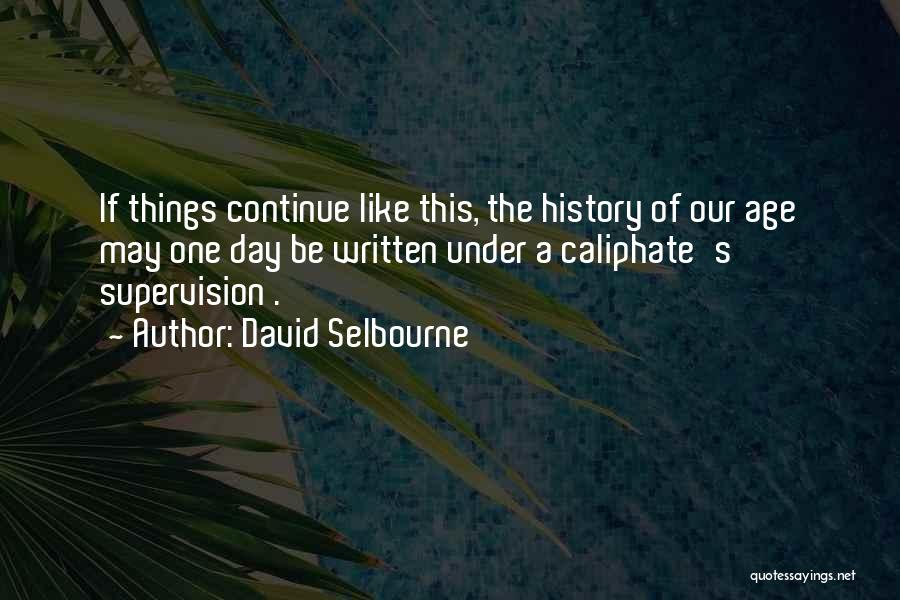 Caliphate Quotes By David Selbourne