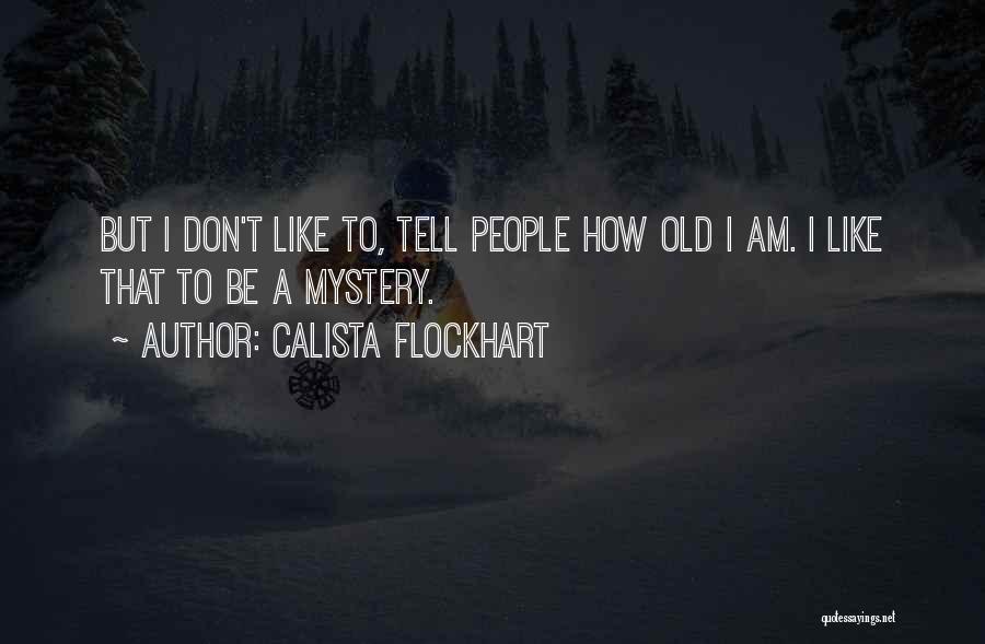 Calista Flockhart Quotes 124231