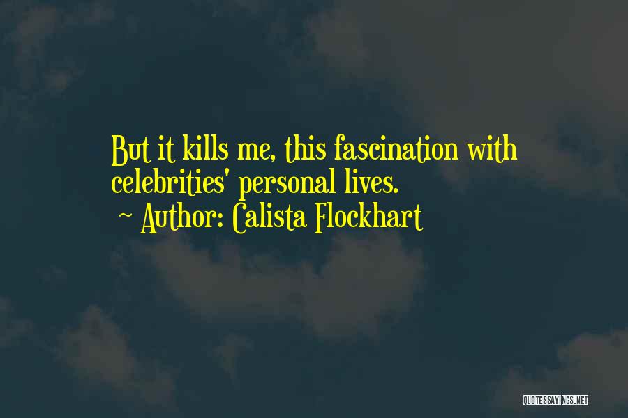 Calista Flockhart Quotes 217370